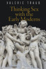Thinking Sex With The Early Moderns (Haney Foundation Series)