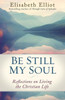 Be Still My Soul: Reflections On Living The Christian Life