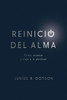 Reinicio Del Alma: Crisis, Avance Y Viaje A La Plenitud (Spanish Edition)