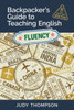 Backpacker'S Guide To Teaching English Book 3 Fluency: You Don'T Say