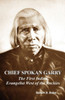 Chief Spokan Garry: The First American Indian Evangelist West Of The Rockies