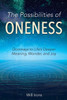 The Possibilities Of Oneness: Doorways To Life'S Deeper Meaning, Wonder, And Joy