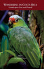 Wandering In Costa Rica: Landscapes Lost And Found (Wanderland Writers Presents)
