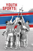 Youth Sports: : A Parent'S Guide