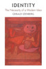 Identity: The Necessity Of A Modern Idea (Intellectual History Of The Modern Age)