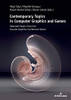 Contemporary Topics in Computer Graphics and Games: Selected Papers from the Eurasia Graphics Conference Series