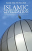 Islamic Civilization: Its Foundational Beliefs And Principles (The Essential Mawdudi)