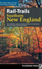 Rail-Trails Southern New England: The Definitive Guide To Multiuse Trails In Connecticut, Massachusetts, And Rhode Island