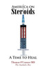 America On Steroids: A Time To Heal: The Anabolic Doc Weighs Bro-Science Against Evidence-Based Medicine