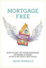 Mortgage Free: How To Pay Off Your Mortgage In Under 10 Years - Without Becoming A Drug Dealer