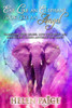 Eat Like An Elephant Look Like An Angel: Transform Your Beliefs, Love Your Body And Lose Weight Eating Anything You Want!