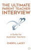 The Ultimate Parent Teacher Interview: A Guide For Australian Teachers