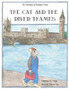 The Cat And The River Thames (The Adventures Of Boathouse Mouse)