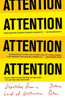 Attention: Dispatches From A Land Of Distraction