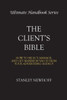 The Client'S Bible: How To Get Select, Manage, And Get Maximum Value From Your Advertising Agency (Ultimate Handbook Series)