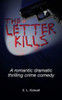 The Letter Kills: A Romantic Dramatic Thrilling Crime Comedy