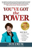 You'Ve Got The Power: Quick Tips To Create Calm, Increase Productivity And Transform Yourself
