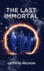 The Last Immortal (The Last Immortal, Return To Thrae And The Battle For Mitel)