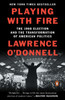 Playing With Fire: The 1968 Election And The Transformation Of American Politics