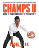 Champs U: Guide To Championing Athletic Transition (College Edition)
