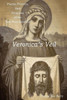 Veronica'S Veil: Poems, Prayers, And Promises Of The Holy Face Devotion