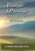 Strategic Planning For Church And Ministry