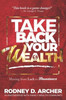 Take Back Your Wealth: Moving From Lack To Abundance
