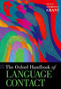 The Oxford Handbook of Language Contact (Oxford Handbooks)
