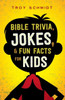 Bible Trivia, Jokes, And Fun Facts For Kids