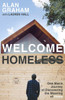 Welcome Homeless: One Man'S Journey Of Discovering The Meaning Of Home
