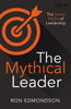 The Mythical Leader: The Seven Myths Of Leadership