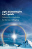 Light Scattering By Ice Crystals: Fundamentals And Applications