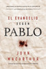 El Evangelio Seg·N Pablo: Abrazando Las Buenas Nuevas En El Coraz?N De Las Ense±Anzas De Pablo (Spanish Edition)