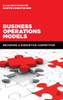 Business Operations Models: Becoming A Disruptive Competitor