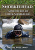Snorkelhead: Adventures In Creek Snorkeling