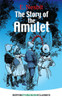 The Story Of The Amulet (Dover Children'S Evergreen Classics)