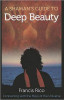 A Shaman'S Guide To Deep Beauty: Connecting With The Mojo Of The Universe