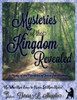 Mysteries Of The Kingdom Revealed: A Study Of The Parables Of Jesus For Women