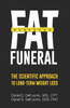 Fat Funeral: The Scientific Approach To Long-Term Weight Loss