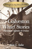 Galveston Wharf Stories: Characters, Captains & Cruises