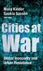 Cities at War: Global Insecurity and Urban Resistance