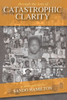 Through The Lens Of Catastrophic Clarity