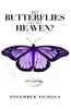 Do Butterflies Go To Heaven?