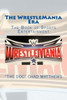 The Wrestlemania Era: The Book Of Sports Entertainment