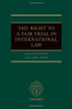 The Right to a Fair Trial in International Law