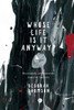 Whose Life Is It Anyway?