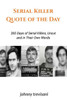 Serial Killer Quote Of The Day: 365 Days Of Serial Killers Uncut And In Their Own Words