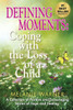 Defining Moments: Coping With The Loss Of A Child