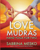 Love Mudras: Hand Yoga For Two