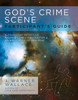 God'S Crime Scene Participant'S Guide: A Cold-Case Detective Examines The Evidence For A Divinely Created Universe